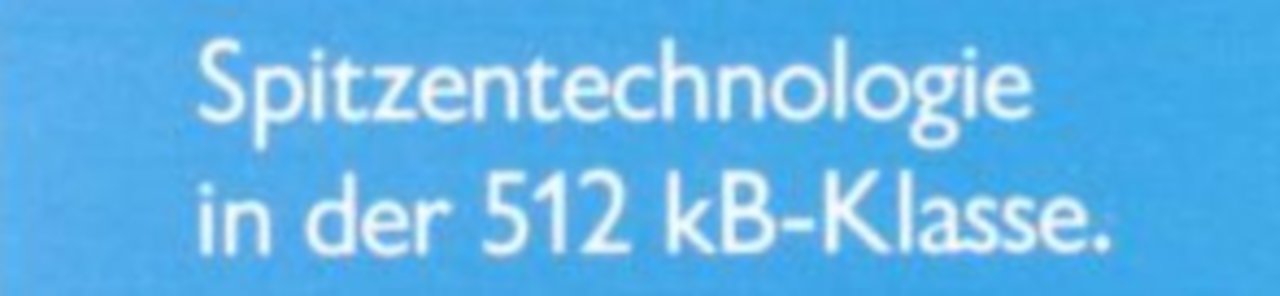 Spitzentechnologie in der 512kB-Klasse